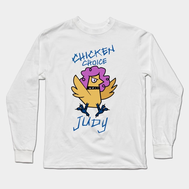 Chicken Choice Judy Long Sleeve T-Shirt by Number1Robot